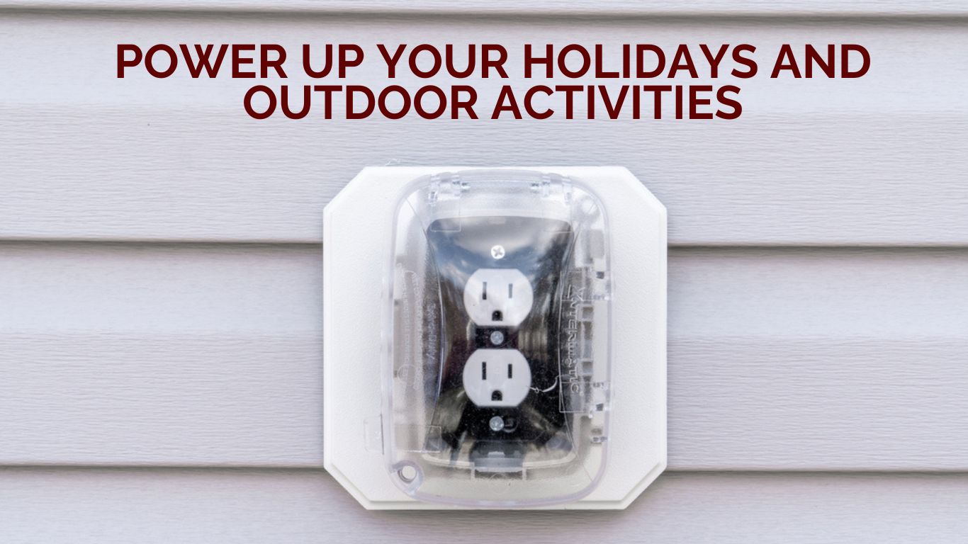 Power up your Holidays and Outdoor Activities blog post image